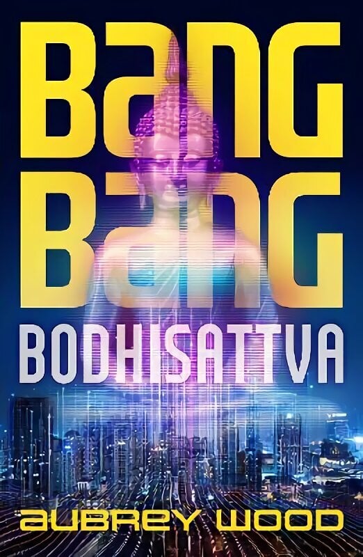 Bang Bang Bodhisattva hinta ja tiedot | Fantasia- ja scifi-kirjallisuus | hobbyhall.fi