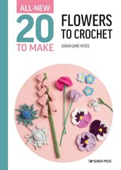 All-New Twenty to Make: Flowers to Crochet hinta ja tiedot | Terveys- ja ravitsemuskirjat | hobbyhall.fi