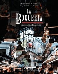 Boqueria: And the Markets of Barcelona hinta ja tiedot | Keittokirjat | hobbyhall.fi