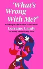 Whats Wrong With Me?: 101 Things Midlife Women Need to Know hinta ja tiedot | Elämäntaitokirjat | hobbyhall.fi