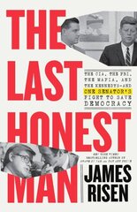 The Last Honest Man: The CIA, the FBI, the Mafia, and the Kennedysand One Senator's Fight to Save Democracy hinta ja tiedot | Historiakirjat | hobbyhall.fi