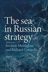 Sea in Russian Strategy hinta ja tiedot | Yhteiskunnalliset kirjat | hobbyhall.fi