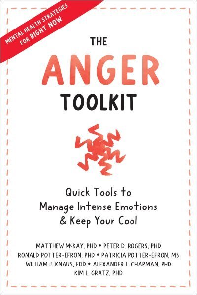 Anger Toolkit: Quick Tools to Manage Intense Emotions and Keep Your Cool hinta ja tiedot | Elämäntaitokirjat | hobbyhall.fi