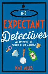 Expectant Detectives: The hilarious cosy crime mystery where pregnant women turn detective hinta ja tiedot | Fantasia- ja scifi-kirjallisuus | hobbyhall.fi