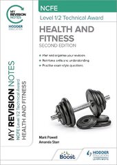 My Revision Notes: NCFE Level 1/2 Technical Award in Health and Fitness, Second Edition hinta ja tiedot | Nuortenkirjat | hobbyhall.fi