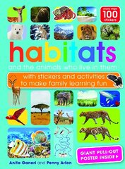 Habitats and the animals who live in them: with stickers and activities to make family learning fun hinta ja tiedot | Vauvakirjat | hobbyhall.fi