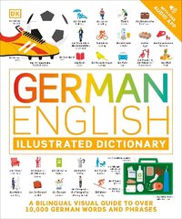 German English Illustrated Dictionary: A Bilingual Visual Guide to Over 10,000 German Words and Phrases hinta ja tiedot | Vieraiden kielten oppimateriaalit | hobbyhall.fi