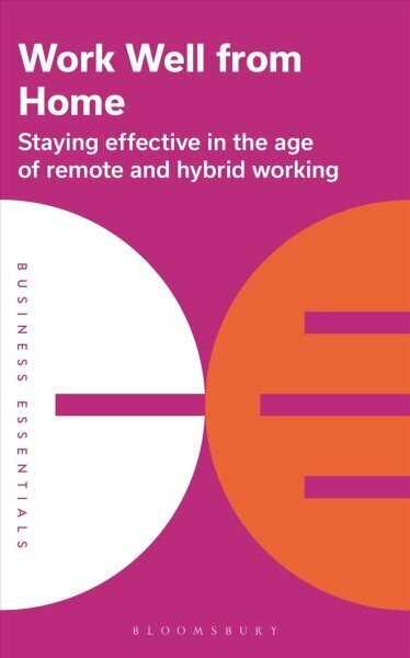 Work Well From Home: Staying effective in the age of remote and hybrid working hinta ja tiedot | Elämäntaitokirjat | hobbyhall.fi