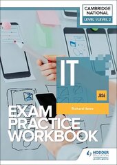 Level 1/Level 2 Cambridge National in IT (J836) Exam Practice Workbook hinta ja tiedot | Nuortenkirjat | hobbyhall.fi