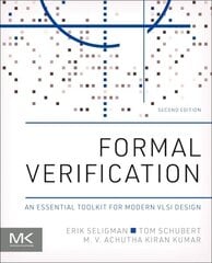 Formal Verification: An Essential Toolkit for Modern VLSI Design 2nd edition hinta ja tiedot | Yhteiskunnalliset kirjat | hobbyhall.fi