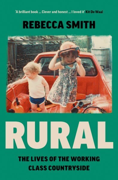 Rural: The Lives of the Working Class Countryside hinta ja tiedot | Historiakirjat | hobbyhall.fi