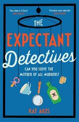 Expectant Detectives: 'Cosy crime at its finest!' - Janice Hallett, author of The Appeal hinta ja tiedot | Fantasia- ja scifi-kirjallisuus | hobbyhall.fi