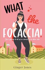 What the Focaccia: Escape to Italy this summer with this laugh out loud sizzling read hinta ja tiedot | Fantasia- ja scifi-kirjallisuus | hobbyhall.fi