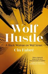 Wolf Hustle: A Black Woman on Wall Street hinta ja tiedot | Elämäkerrat ja muistelmat | hobbyhall.fi