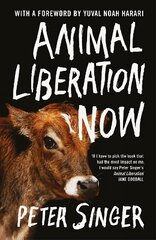 Animal Liberation Now hinta ja tiedot | Yhteiskunnalliset kirjat | hobbyhall.fi