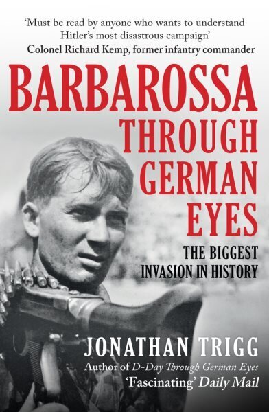 Barbarossa Through German Eyes: The Biggest Invasion in History hinta ja tiedot | Historiakirjat | hobbyhall.fi