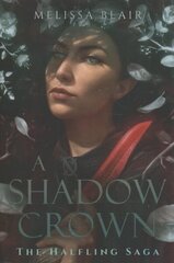 Shadow Crown: The Halfling Saga hinta ja tiedot | Fantasia- ja scifi-kirjallisuus | hobbyhall.fi