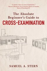 Absolute Beginner's Guide to Cross-Examination hinta ja tiedot | Talouskirjat | hobbyhall.fi