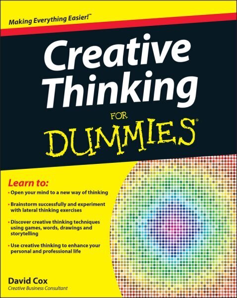 Creative Thinking For Dummies hinta ja tiedot | Elämäntaitokirjat | hobbyhall.fi