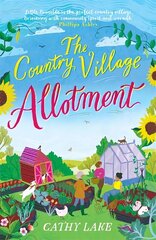 Country Village Allotment: Escape to Little Bramble in this feel-good, heartwarming summer read hinta ja tiedot | Fantasia- ja scifi-kirjallisuus | hobbyhall.fi