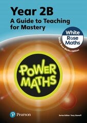 Power Maths Teaching Guide 2B - White Rose Maths edition 2nd edition hinta ja tiedot | Nuortenkirjat | hobbyhall.fi