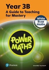 Power Maths Teaching Guide 3B - White Rose Maths edition 2nd edition hinta ja tiedot | Nuortenkirjat | hobbyhall.fi