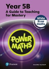 Power Maths Teaching Guide 5B - White Rose Maths edition 2nd edition hinta ja tiedot | Nuortenkirjat | hobbyhall.fi