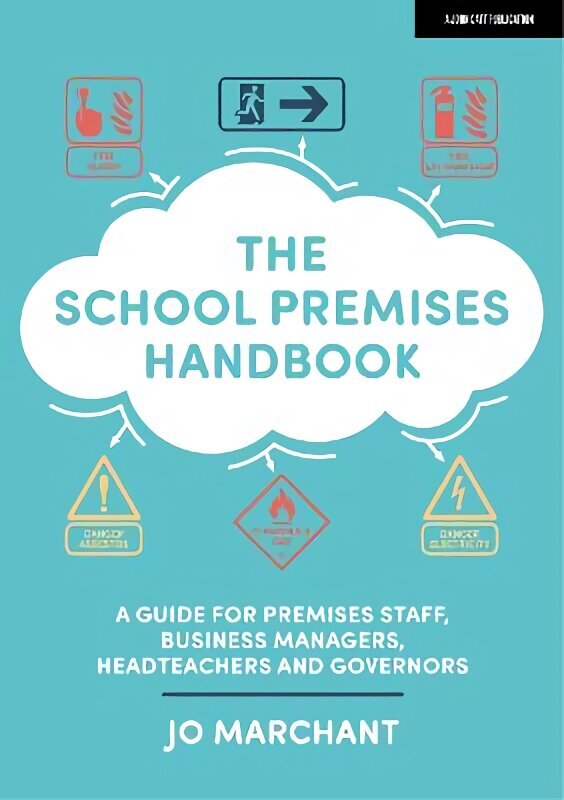 School Premises Handbook: a guide for premises staff, business managers, headteachers and governors hinta ja tiedot | Yhteiskunnalliset kirjat | hobbyhall.fi