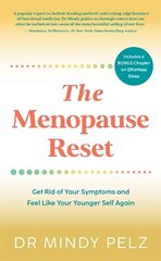 Menopause Reset: Get Rid of Your Symptoms and Feel Like Your Younger Self Again hinta ja tiedot | Elämäntaitokirjat | hobbyhall.fi