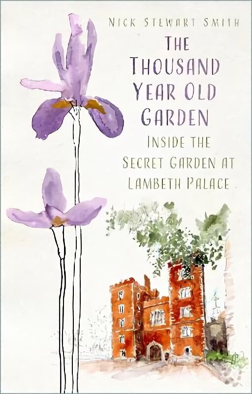 Thousand Year Old Garden: Inside the Secret Garden at Lambeth Palace Paperback hinta ja tiedot | Puutarhakirjat | hobbyhall.fi