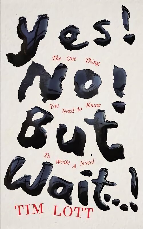 Yes! No! but Wait...!: The One Thing You Need to Know To Write a Novel hinta ja tiedot | Vieraiden kielten oppimateriaalit | hobbyhall.fi