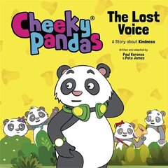 Cheeky Pandas: The Lost Voice: A Story about Kindness hinta ja tiedot | Vauvakirjat | hobbyhall.fi