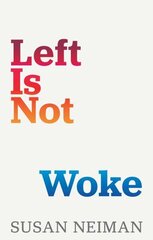 Left Is Not Woke hinta ja tiedot | Yhteiskunnalliset kirjat | hobbyhall.fi