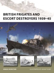 British Frigates and Escort Destroyers 193945 hinta ja tiedot | Yhteiskunnalliset kirjat | hobbyhall.fi