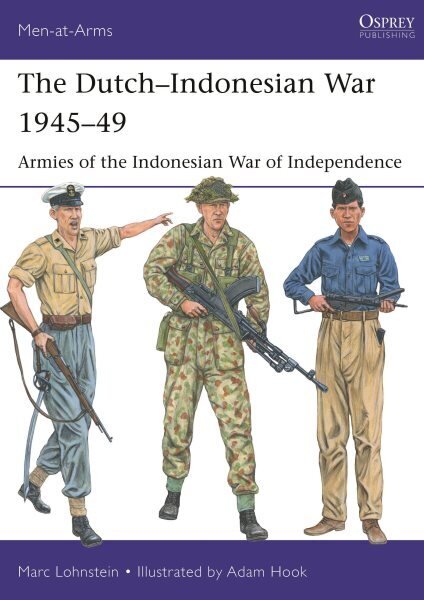 DutchIndonesian War 194549: Armies of the Indonesian War of Independence hinta ja tiedot | Historiakirjat | hobbyhall.fi