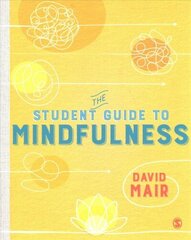 Student Guide to Mindfulness hinta ja tiedot | Yhteiskunnalliset kirjat | hobbyhall.fi