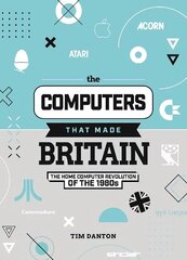 Computers That Made Britain hinta ja tiedot | Yhteiskunnalliset kirjat | hobbyhall.fi