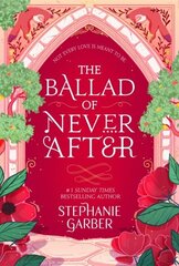 Ballad of Never After: the stunning sequel to the Sunday Times bestseller Once Upon A Broken Heart hinta ja tiedot | Romaanit | hobbyhall.fi