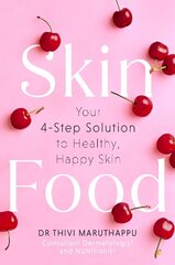 SkinFood: Your 4-Step Solution to Healthy, Happy Skin hinta ja tiedot | Elämäntaitokirjat | hobbyhall.fi