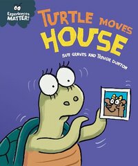 Experiences Matter: Turtle Moves House hinta ja tiedot | Vauvakirjat | hobbyhall.fi