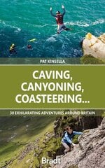 Caving, Canyoning, Coasteering..: 30 exhilarating adventures around Britain hinta ja tiedot | Matkakirjat ja matkaoppaat | hobbyhall.fi