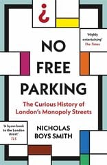 No Free Parking: The Curious History of London's Monopoly Streets hinta ja tiedot | Terveys- ja ravitsemuskirjat | hobbyhall.fi