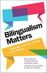 Bilingualism Matters: Language Learning Across the Lifespan hinta ja tiedot | Vieraiden kielten oppimateriaalit | hobbyhall.fi