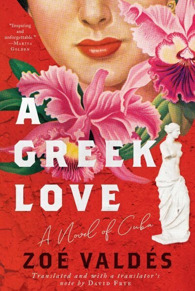 Greek Love: A Novel of Cuba hinta ja tiedot | Fantasia- ja scifi-kirjallisuus | hobbyhall.fi