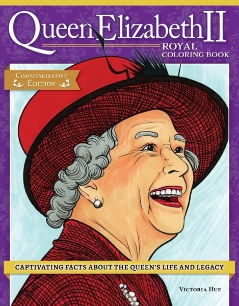 Queen Elizabeth II Royal Coloring Book: Captivating Facts about the Queen's Life and Legacy hinta ja tiedot | Terveys- ja ravitsemuskirjat | hobbyhall.fi