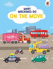 What Machines Do: ON THE MOVE: STEM hinta ja tiedot | Vauvakirjat | hobbyhall.fi