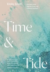 Time & Tide: Recipes and Stories from My Coastal Kitchen hinta ja tiedot | Keittokirjat | hobbyhall.fi