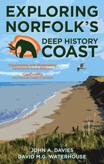 Exploring Norfolk's Deep History Coast hinta ja tiedot | Terveys- ja ravitsemuskirjat | hobbyhall.fi