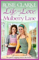 Life and Love at Mulberry Lane: The next instalment in Rosie Clarke's Mulberry Lane historical saga series hinta ja tiedot | Fantasia- ja scifi-kirjallisuus | hobbyhall.fi