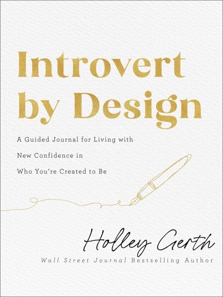 Introvert by Design A Guided Journal for Living with New Confidence in Who You`re Created to Be hinta ja tiedot | Elämäntaitokirjat | hobbyhall.fi